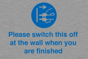 Please switch this off at the wall when you are finished